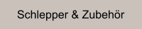 Schlepper & Zubehör